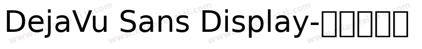 DejaVu Sans Display字体转换